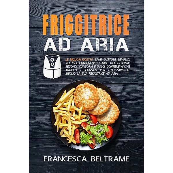 Friggitrice ad aria, Francesca Beltrame