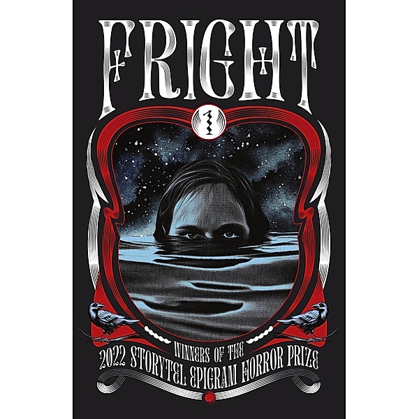 Fright 1: Winners of the 2022 Storytel Epigram Horror Prize, Gwee Li Sui, Jason Erik Lundberg, Annaliza Bakri