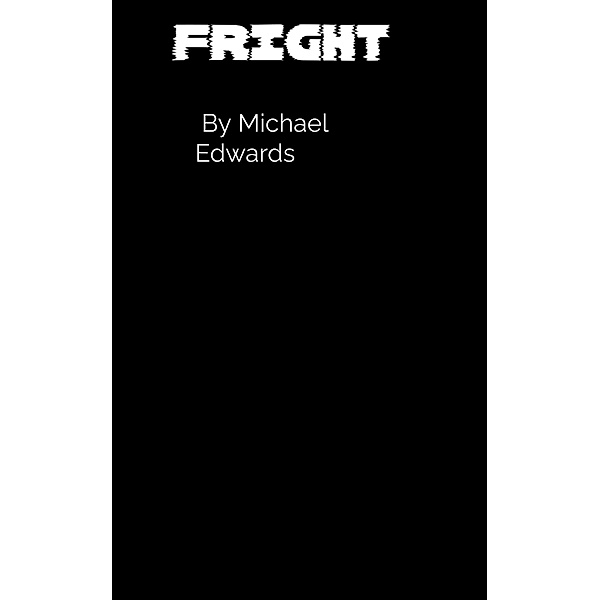 Fright, Michael Edwards