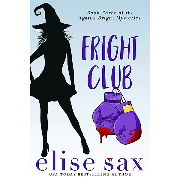 Fright Club (Agatha Bright Mysteries, #3) / Agatha Bright Mysteries, Elise Sax