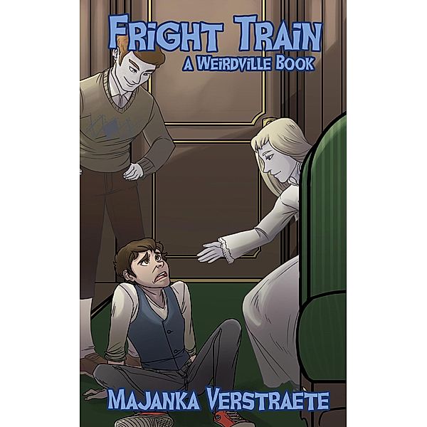 Fright Train (A Weirdville Book) / Weirdville, Majanka Verstraete