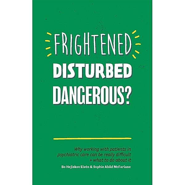 Frightened, Disturbed, Dangerous?, Bo Hejlskov Elvén, Sophie Abild Abild McFarlane