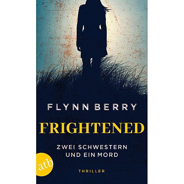 Frightened - Zwei Schwestern und ein Mord, Flynn Berry