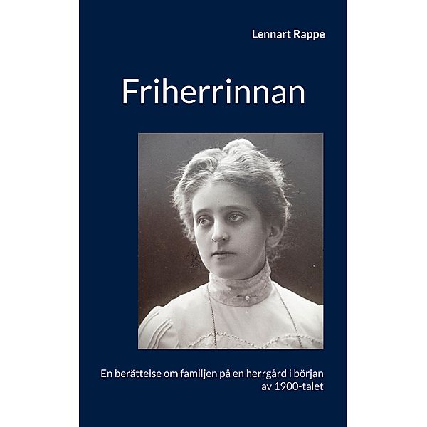 Friherrinnan / Friherrinnan Bd.1, Lennart Rappe