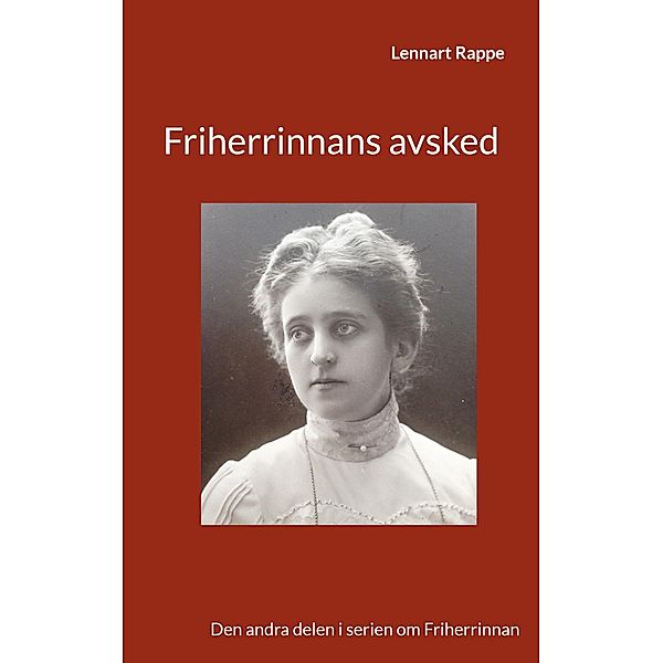 Friherrinnans avsked / Friherrinnan Bd.2, Lennart Rappe