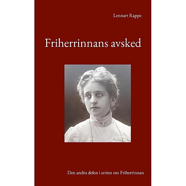 Friherrinnans avsked / Friherrinnan Bd.2, Lennart Rappe