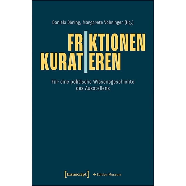 Friktionen | Kuratieren / Edition Museum Bd.78
