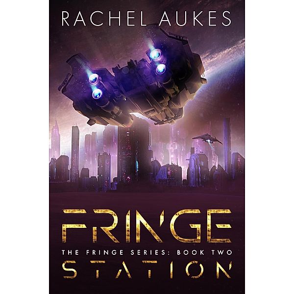 Fringe Station (Fringe Series, #2) / Fringe Series, Rachel Aukes