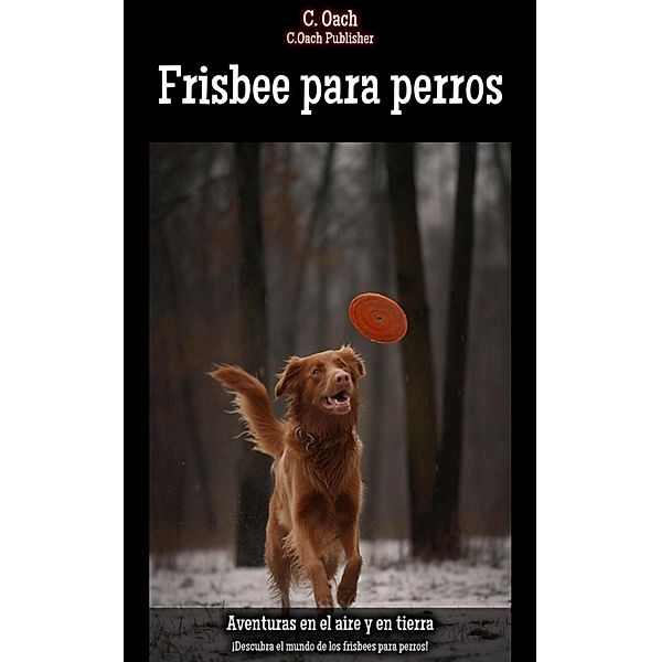 Frisbee para perros, C. Oach