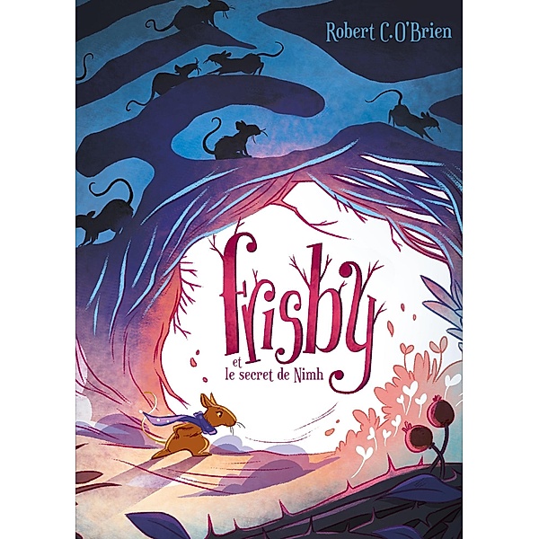 Frisby et le secret de Nimh / Junior, Robert C. O'Brien