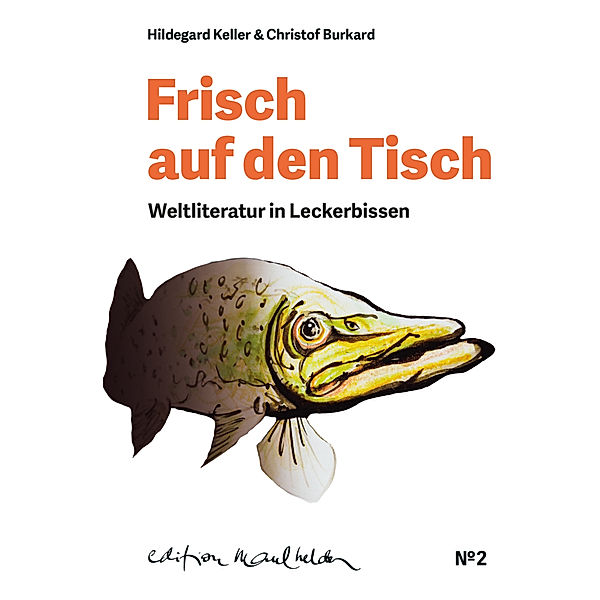 Frisch auf den Tisch, Hildegard Keller, Christof Burkard