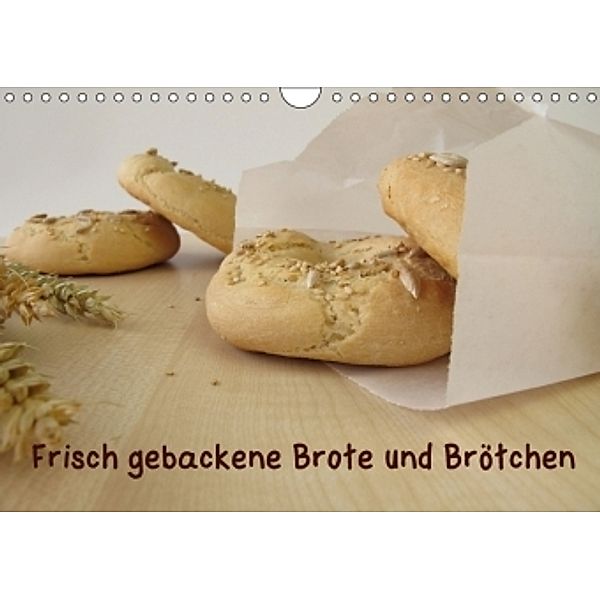Frisch gebackene Brote und Brötchen (Wandkalender 2017 DIN A4 quer), Heike Rau