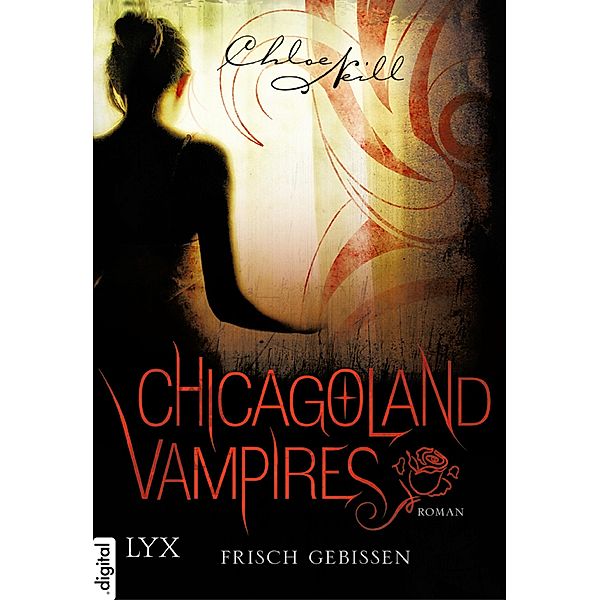 Frisch gebissen / Chicagoland Vampires Bd.1, Chloe Neill