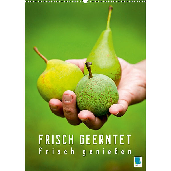 Frisch geerntet - frisch genießen (Wandkalender 2019 DIN A2 hoch), Calvendo