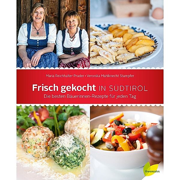 Frisch gekocht in Südtirol, Maria Reichhalter Prader, Veronika Mahlknecht Stampfer