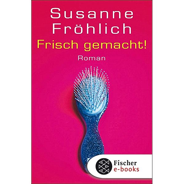 Frisch gemacht! / Andrea Schnidt Bd.2, Susanne Fröhlich