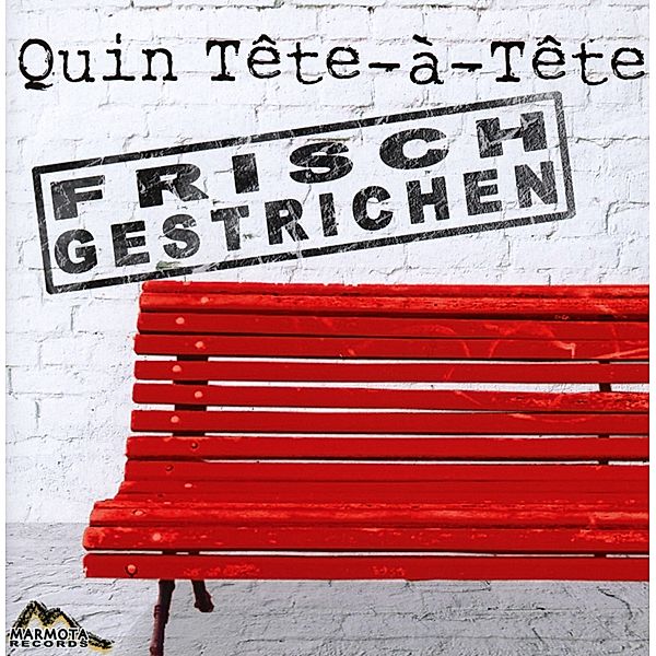 Frisch Gestrichen, Quin Tête-á-Tête