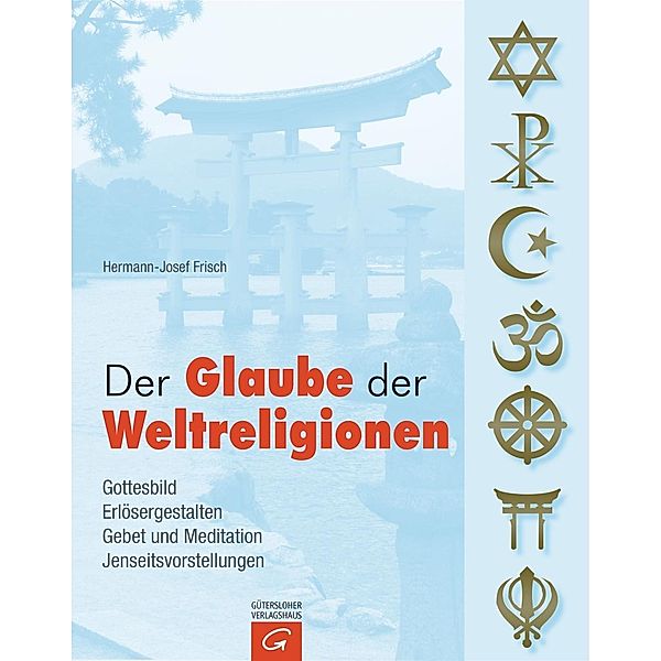 Frisch, H: Glaube der Weltreligionen, Hermann-Josef Frisch