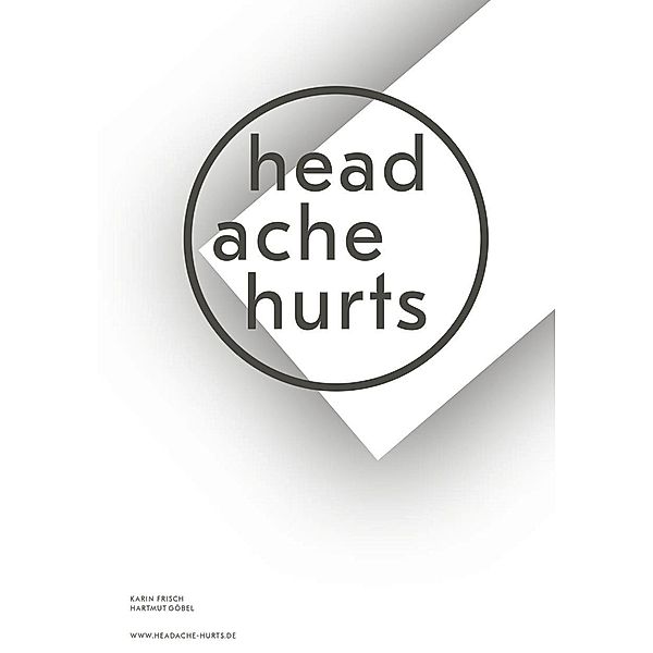 Frisch, K: Headache Hurts, Karin Frisch, Hartmut Göbel