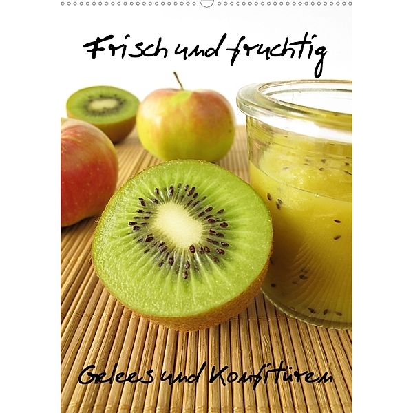 Frisch und fruchtig - Gelees und Konfitüren (Wandkalender 2014 DIN A2 hoch), Heike Rau