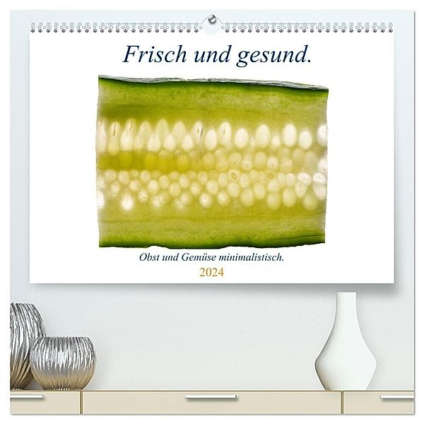 Frisch und gesund. (hochwertiger Premium Wandkalender 2024 DIN A2 quer), Kunstdruck in Hochglanz, Nailia Schwarz