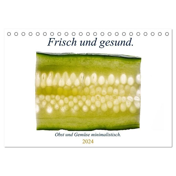 Frisch und gesund. (Tischkalender 2024 DIN A5 quer), CALVENDO Monatskalender, Nailia Schwarz