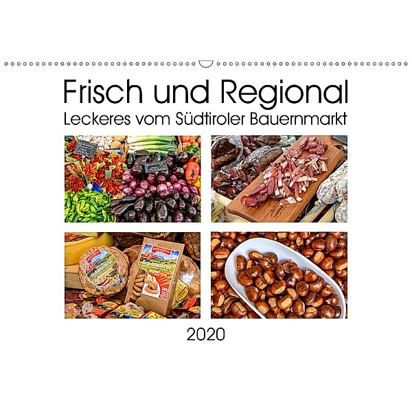 Frisch und Regional - Leckeres vom Südtiroler Bauernmarkt (Wandkalender 2020 DIN A2 quer), Dieter-M. Wilczek