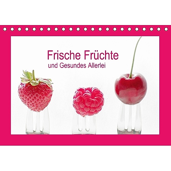 Frische Früchte und Gesundes Allerlei (Tischkalender 2014 DIN A5 quer), Tanja Riedel
