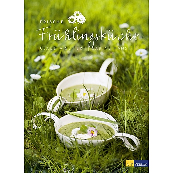 Frische Frühlingsküche, Claudia Seifert, Sabine Hans