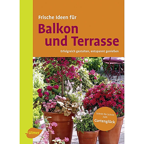 Frische Ideen für Balkon und Terrasse, Christine Amann