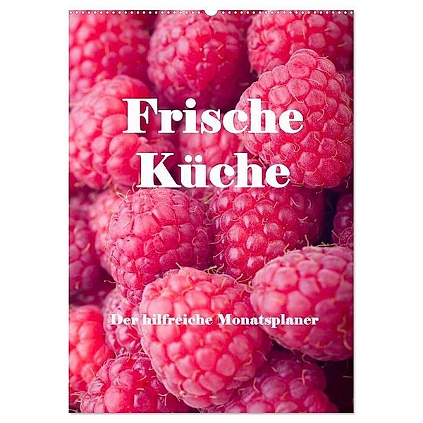 Frische Küche - Der hilfreiche Monatsplaner / Planer (Wandkalender 2024 DIN A2 hoch), CALVENDO Monatskalender, Angelika Stern