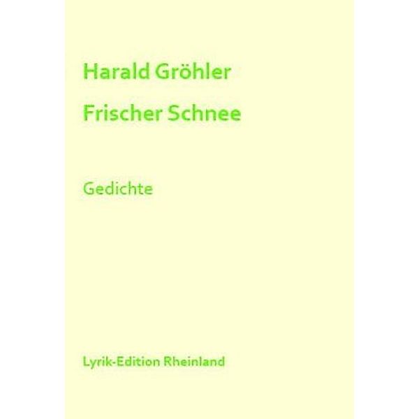 Frischer Schnee, Harald Gröhler