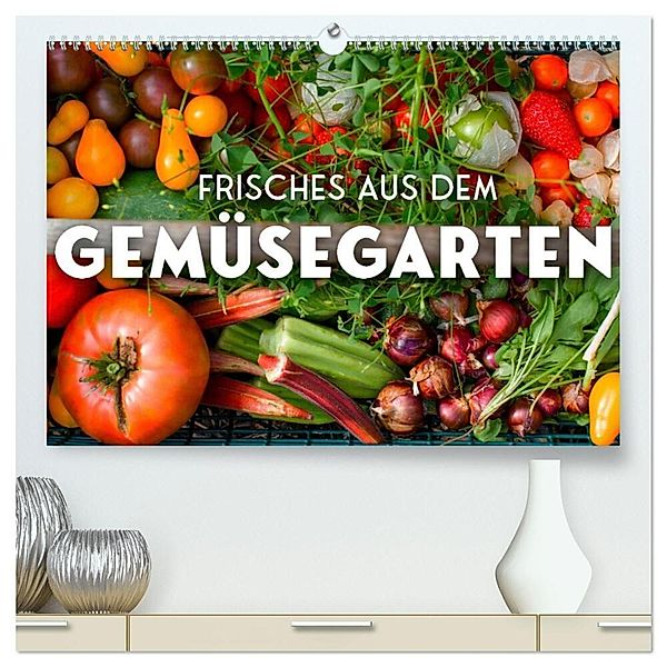 Frisches aus dem Gemüsegarten (hochwertiger Premium Wandkalender 2024 DIN A2 quer), Kunstdruck in Hochglanz, SF