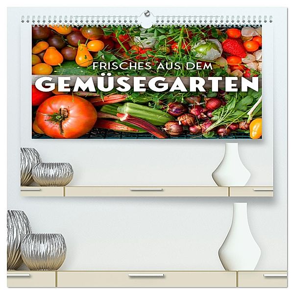 Frisches aus dem Gemüsegarten (hochwertiger Premium Wandkalender 2025 DIN A2 quer), Kunstdruck in Hochglanz, Calvendo, SF