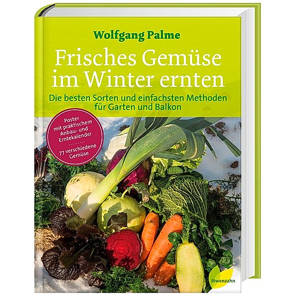 Frisches Gemüse im Winter ernten, Wolfgang Palme