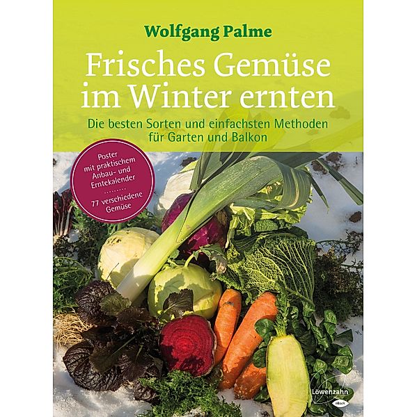 Frisches Gemüse im Winter ernten, Wolfgang Palme