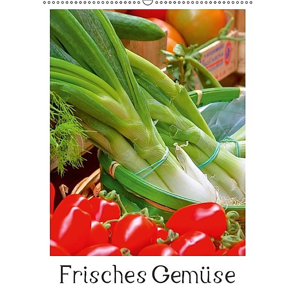 Frisches Gemüse (Wandkalender 2018 DIN A2 hoch), LianeM