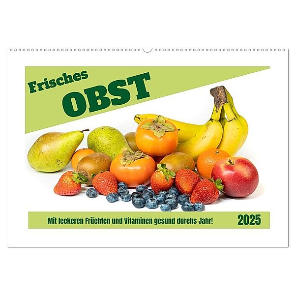 Frisches Obst - Mit leckeren Früchten und Vitaminen gesund durchs Jahr! (Wandkalender 2025 DIN A2 quer), CALVENDO Monatskalender, Calvendo, Angela Rohde