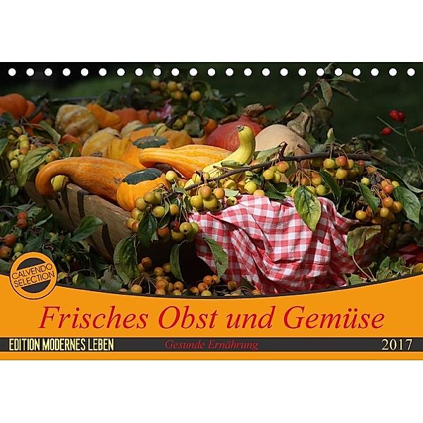 Frisches Obst und Gemüse (Tischkalender 2017 DIN A5 quer), SchnelleWelten