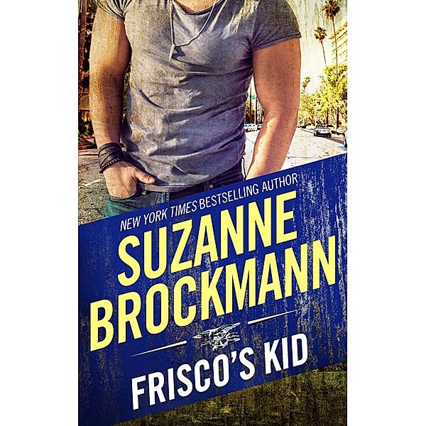 Frisco's Kid / Tall, Dark and Dangerous Bd.3, Suzanne Brockmann