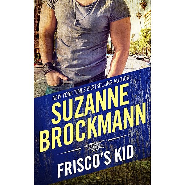 FRISCO'S KID / Tall, Dark and Dangerous Bd.3, Suzanne Brockmann