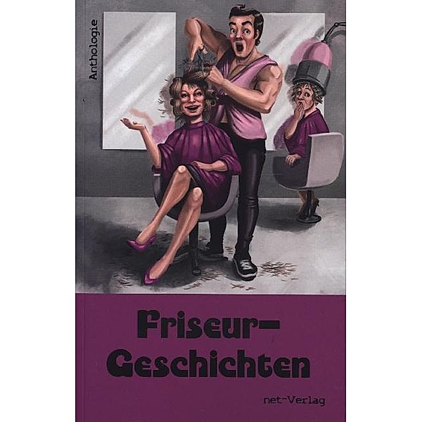 Friseurgeschichten, Kaia Rose, Helena Beuchert, Catalina Rada, Hermann Bauer, Michael Johannes B. Lange, Vera C. Koin, Andrea Brenner, Philine Ebert, Oliver Miller, Barbara Dittrich, Annette Messerschmidt, Ella Kaspar, Khe Rhubin, Hartmut Gelhaar, Evelyne Widmer, Renate Müller, Ulrike Schmidt, Susanne Rzymbowski, Stefan Bruweleit, Michaela Lipp, Karin Büchel, Beate Hill, Paul Pietsch, Katharina Triebe, Jana Nicola Sadelkow, Ulli Krebs, Karin Dunkl, Christine Rieger, Christiane Weber, Croina B. Lendi, Dörte Müller, Gitte Hedderich, Helmut Hafner, Melissa May, Iris-Barbara Ihnken, Renate Irina Eidenhardt-Ach, Lucia Neumann, Jutta Schönberg, Angie Pfeiffer, Karen Wright, Gabriele Grausgruber, Susan Scherschel-Peters, Christa Kormann, Wolfgang Rödig, Helga Licher, Christina Maria Hesse, Lisa Marie Kormann, Anita Rachbauer, Angelika Illner