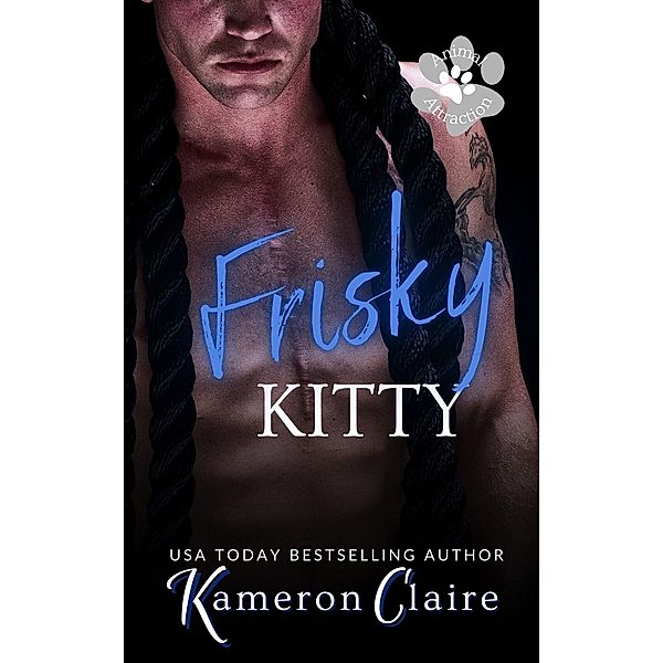 Frisky Kitty (Animal Attraction) / Animal Attraction, Kameron Claire