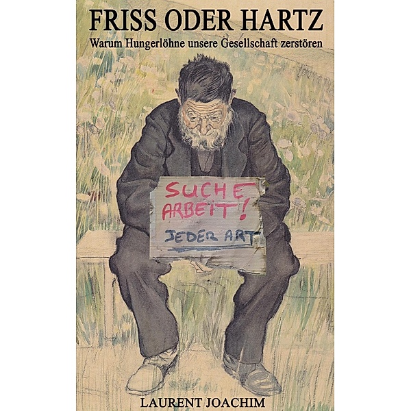 Friss oder Hartz, Laurent Joachim