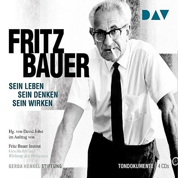 Fritz Bauer. Sein Leben, sein Denken, sein Wirken, David Johst