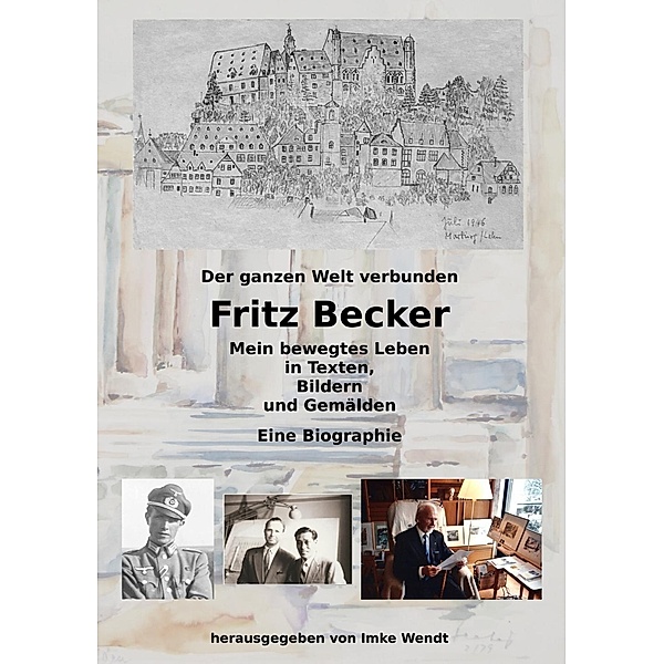 Fritz Becker - Mein bewegtes Leben, Fritz Becker
