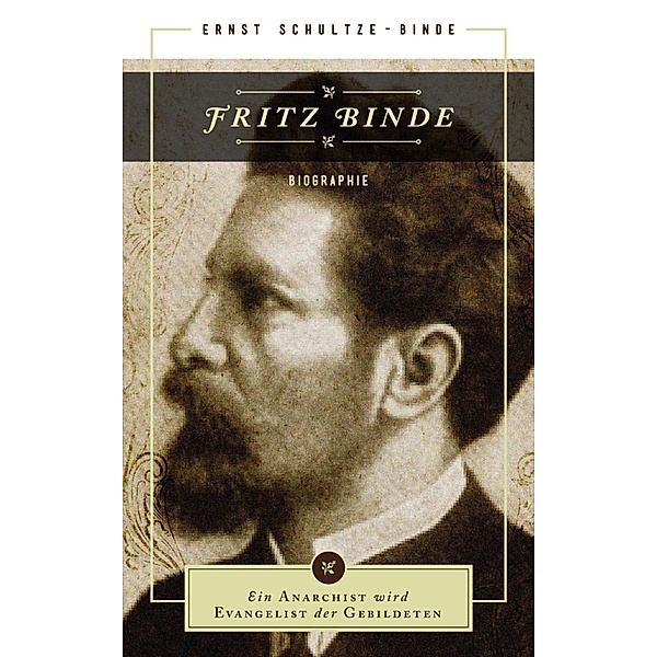 Fritz Binde, Ernst Schultze-Binde