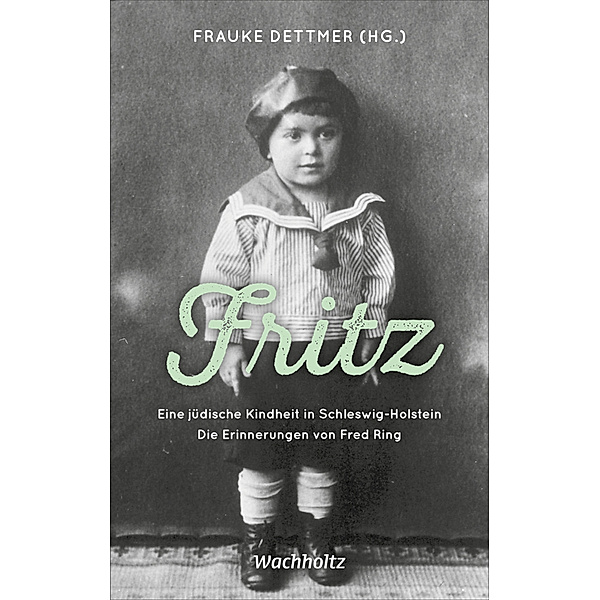 Fritz. Eine jüdische Kindheit in Schlewig-Holstein