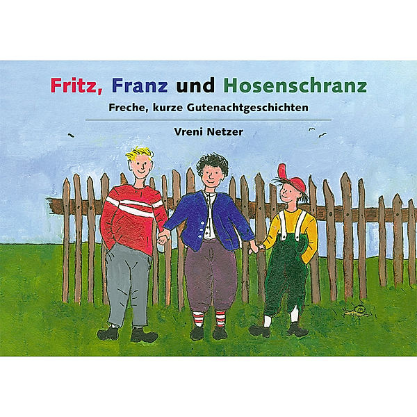 Fritz, Franz und Hosenschranz, Vreni Netzer-Schnyder