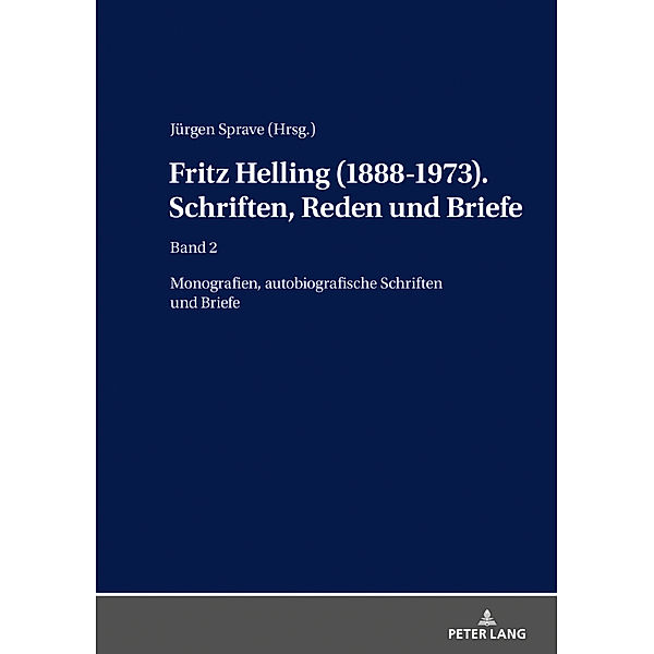 Fritz Helling (1888-1973). Schriften, Reden und Briefe, Jürgen Sprave